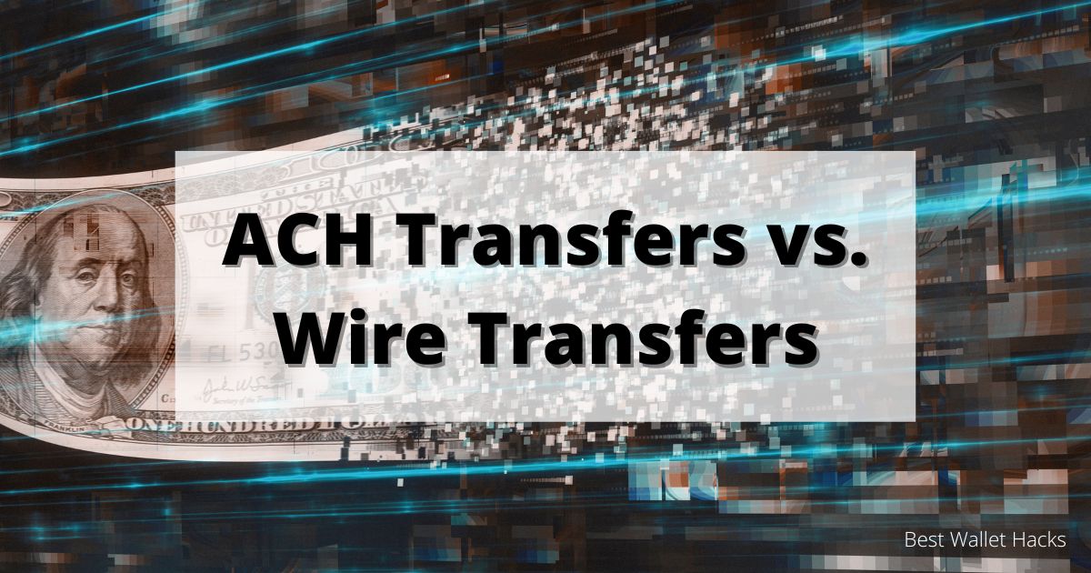 ach-transfers-vs.-wire-transfers:-what’s-the-difference?